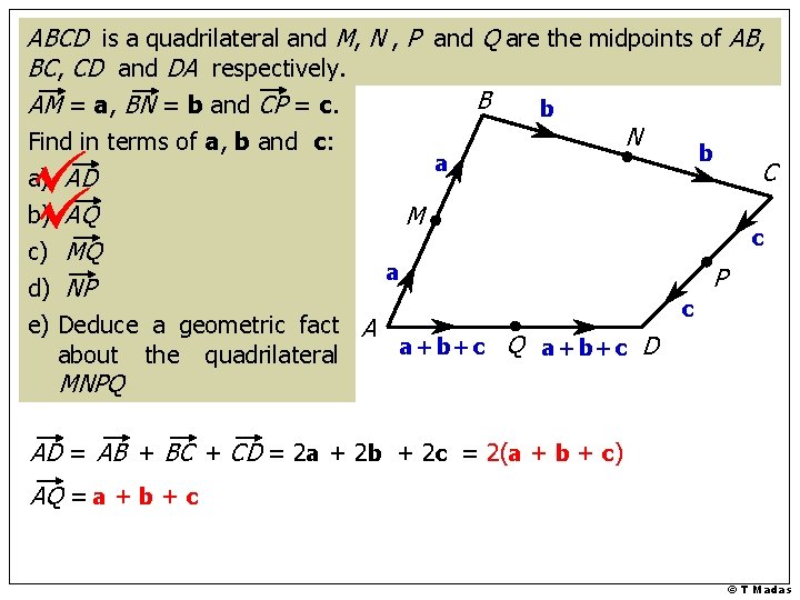 ABCD is a quadrilateral and M, N , P and Q are the midpoints