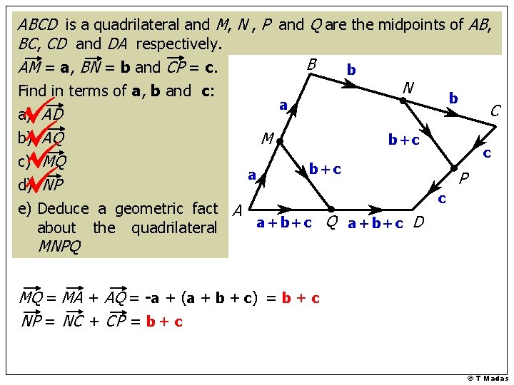 ABCD is a quadrilateral and M, N , P and Q are the midpoints