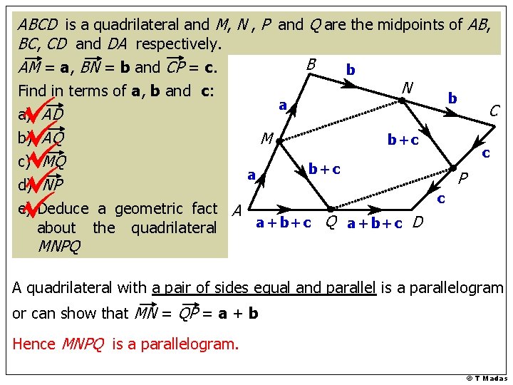 ABCD is a quadrilateral and M, N , P and Q are the midpoints