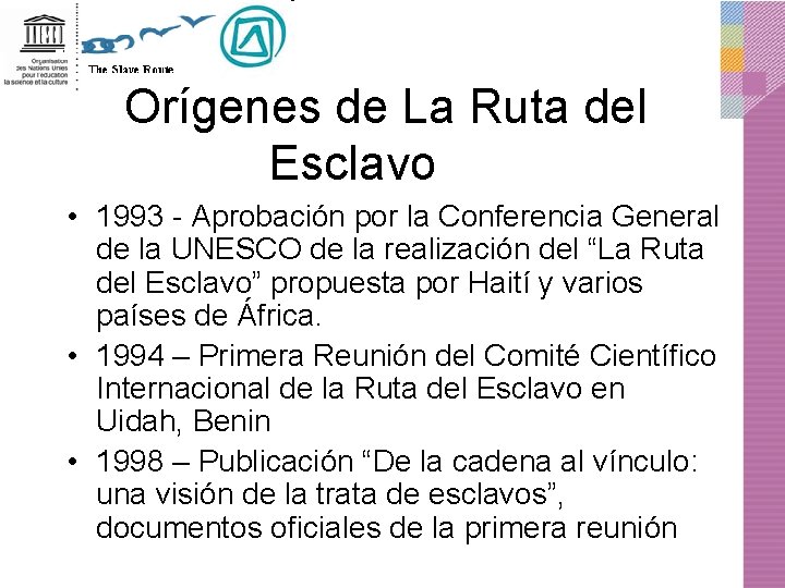 Orígenes de La Ruta del Esclavo • 1993 - Aprobación por la Conferencia General