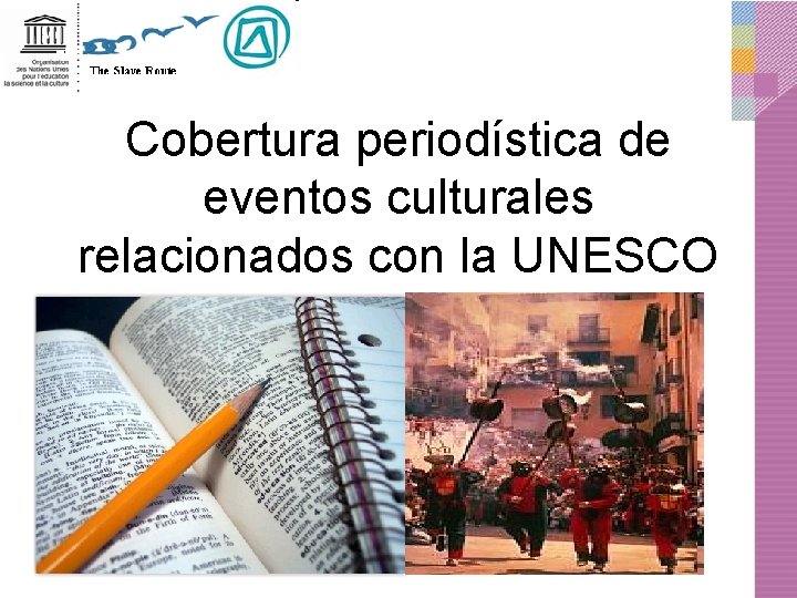 Cobertura periodística de eventos culturales relacionados con la UNESCO 