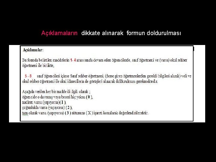 Açıklamaların dikkate alınarak formun doldurulması 