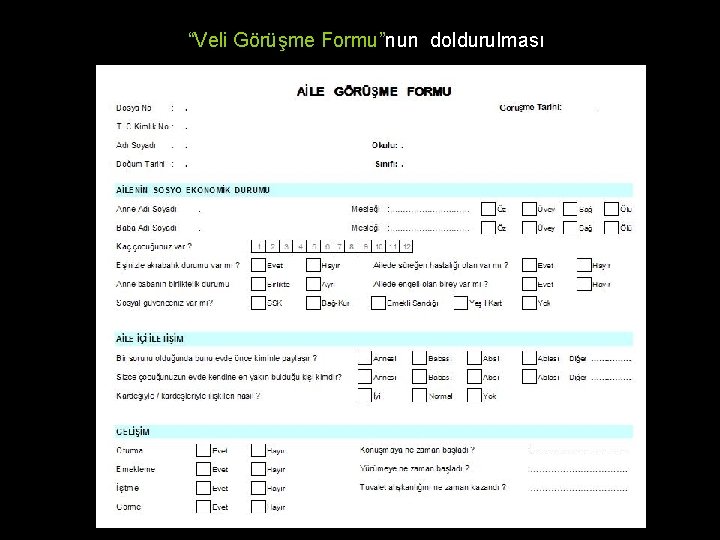 “Veli Görüşme Formu”nun doldurulması 