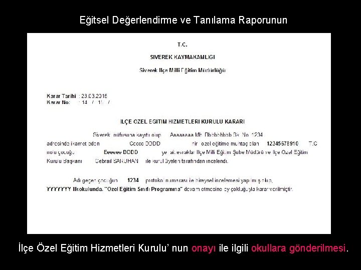 Eğitsel Değerlendirme ve Tanılama Raporunun İlçe Özel Eğitim Hizmetleri Kurulu’ nun onayı ile ilgili