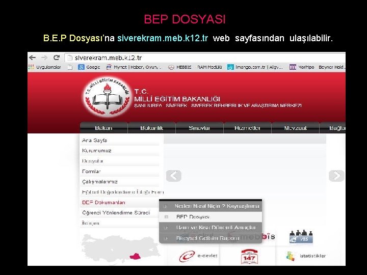 BEP DOSYASI B. E. P Dosyası’na siverekram. meb. k 12. tr web sayfasından ulaşılabilir.