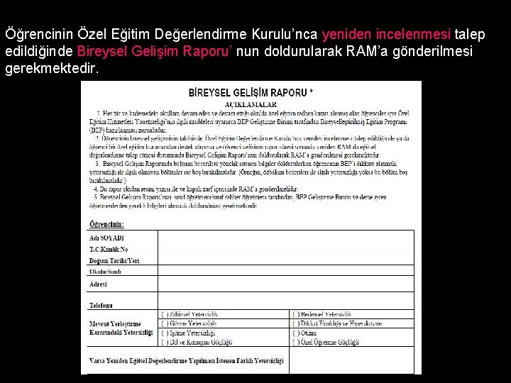 Öğrencinin Özel Eğitim Değerlendirme Kurulu’nca yeniden incelenmesi talep edildiğinde Bireysel Gelişim Raporu’ nun doldurularak