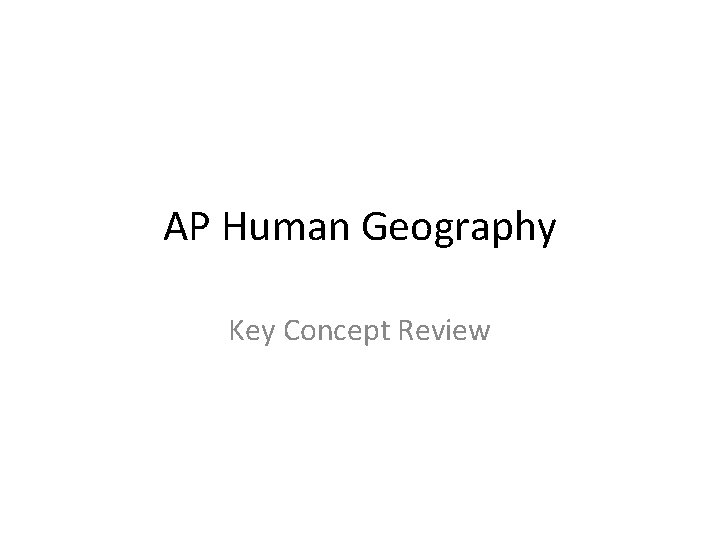 AP Human Geography Key Concept Review 