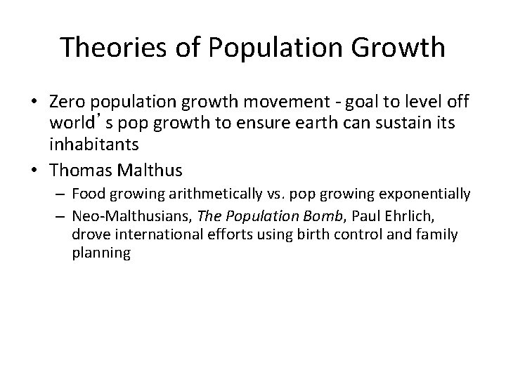 Theories of Population Growth • Zero population growth movement - goal to level off