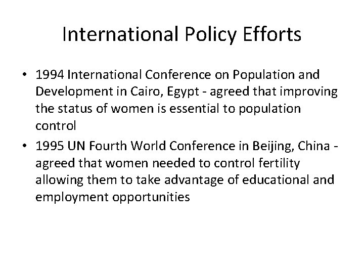 International Policy Efforts • 1994 International Conference on Population and Development in Cairo, Egypt