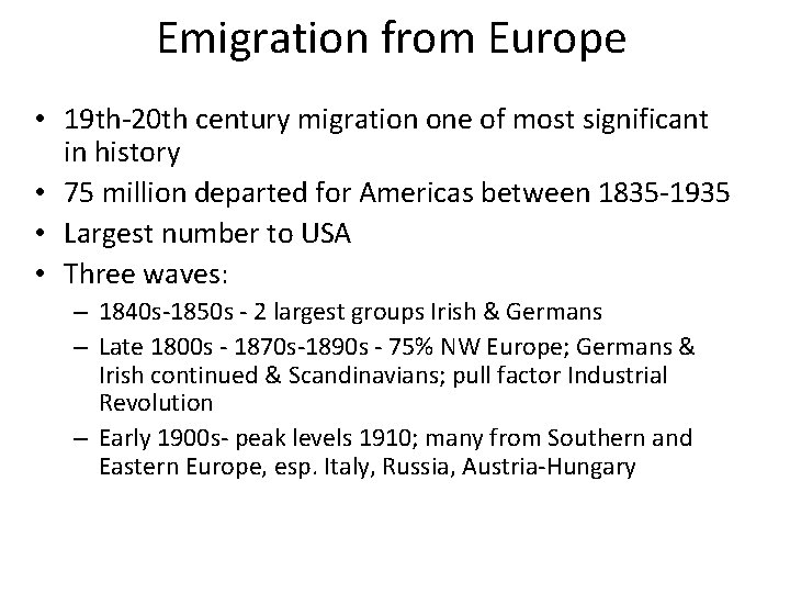 Emigration from Europe • 19 th-20 th century migration one of most significant in