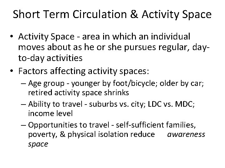 Short Term Circulation & Activity Space • Activity Space - area in which an