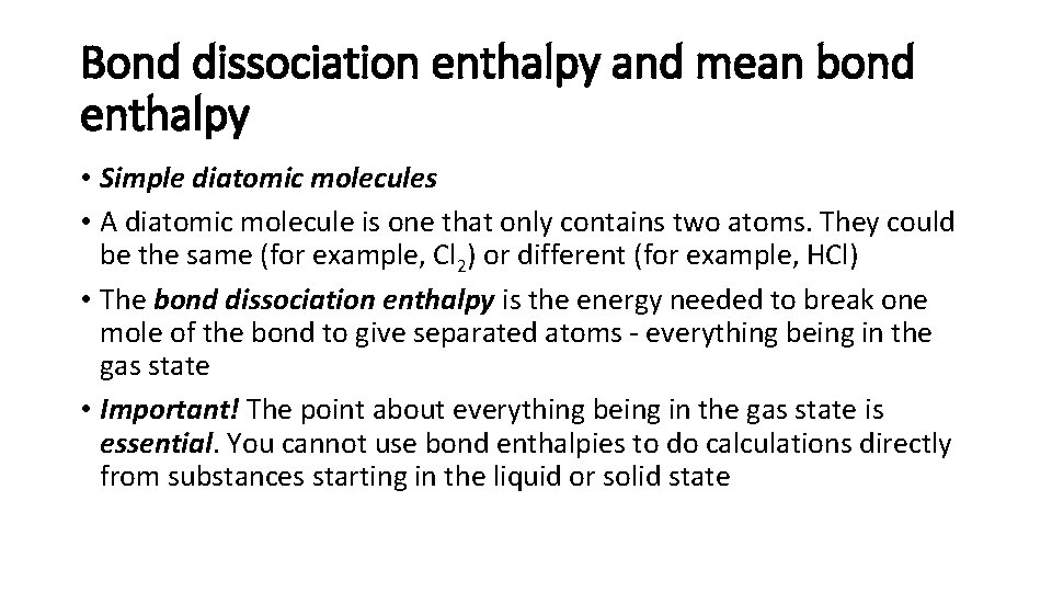 Bond dissociation enthalpy and mean bond enthalpy • Simple diatomic molecules • A diatomic