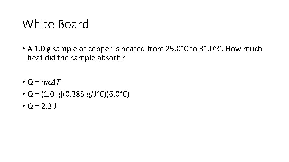White Board • A 1. 0 g sample of copper is heated from 25.