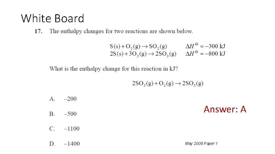 White Board Answer: A May 2008 Paper 1 