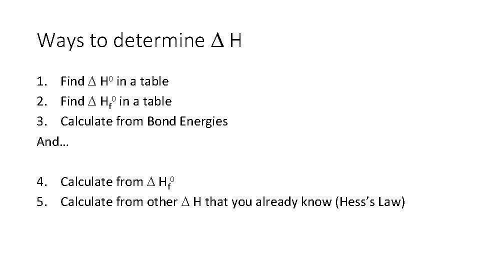 Ways to determine H 1. Find H 0 in a table 2. Find Hf