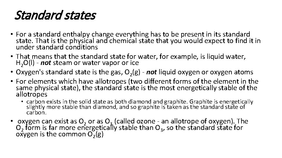 Standard states • For a standard enthalpy change everything has to be present in