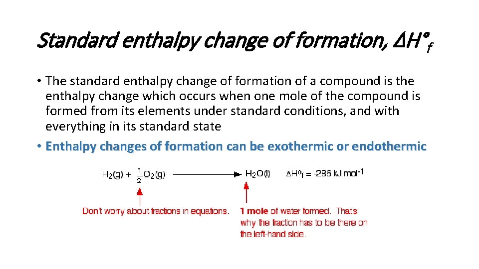 Standard enthalpy change of formation, ΔH°f • The standard enthalpy change of formation of