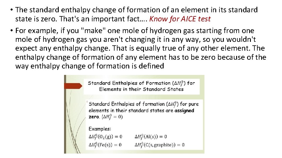  • The standard enthalpy change of formation of an element in its standard