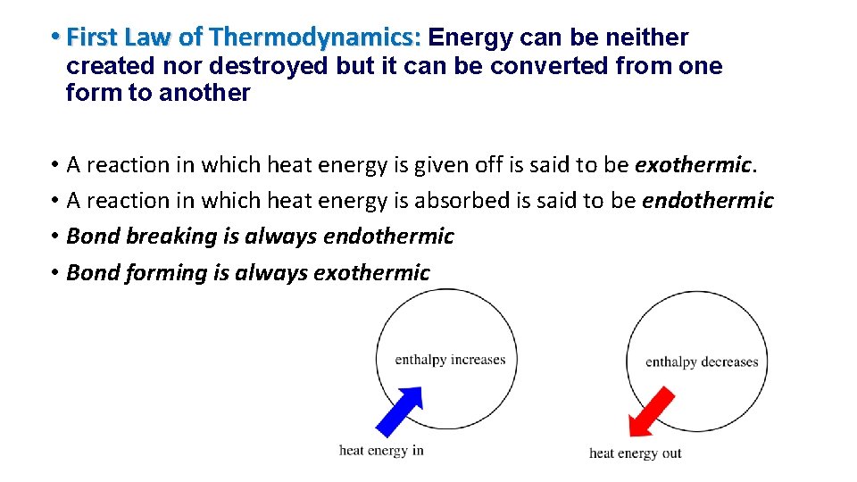  • First Law of Thermodynamics: Energy can be neither created nor destroyed but