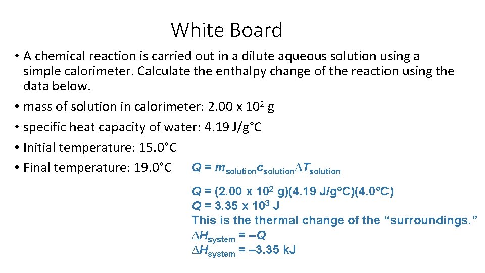White Board • A chemical reaction is carried out in a dilute aqueous solution