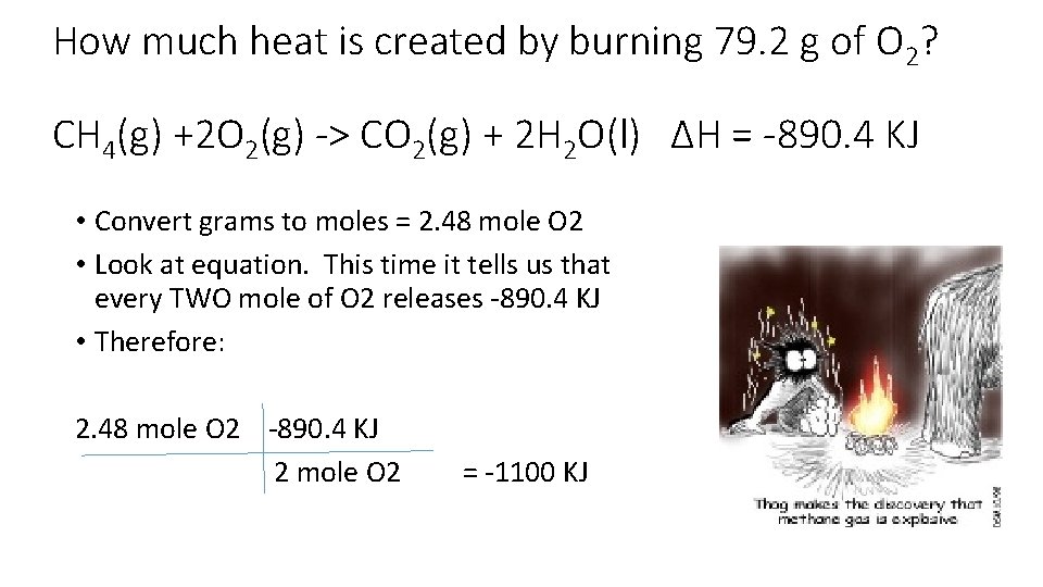 How much heat is created by burning 79. 2 g of O 2? CH