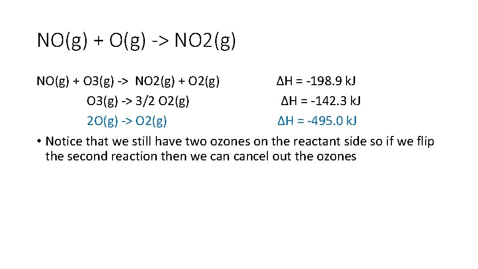 NO(g) + O(g) -> NO 2(g) NO(g) + O 3(g) -> NO 2(g) +