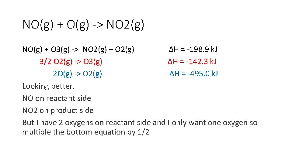 NO(g) + O(g) -> NO 2(g) NO(g) + O 3(g) -> NO 2(g) +