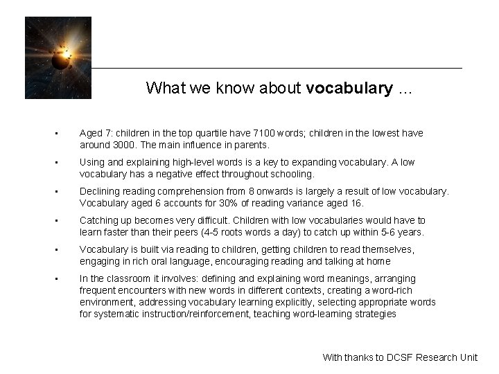 What we know about vocabulary … • Aged 7: children in the top quartile