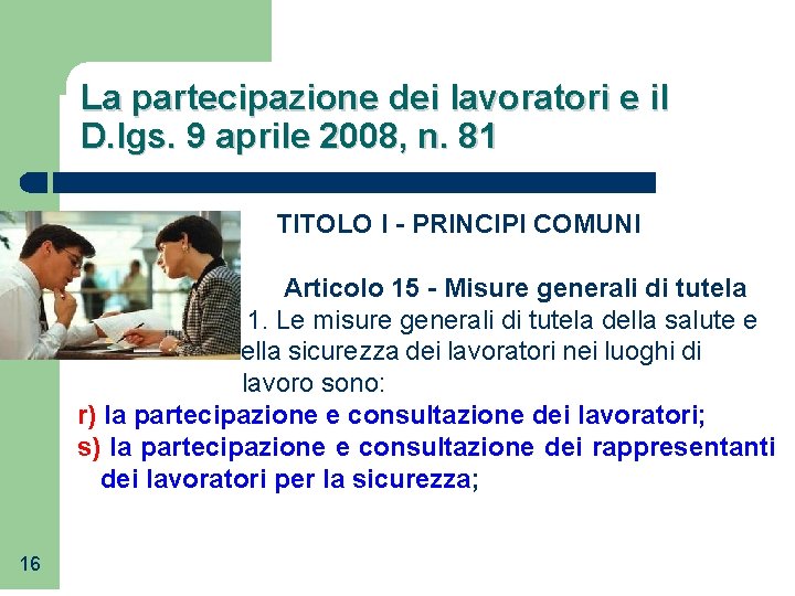La partecipazione dei lavoratori e il D. lgs. 9 aprile 2008, n. 81 TITOLO