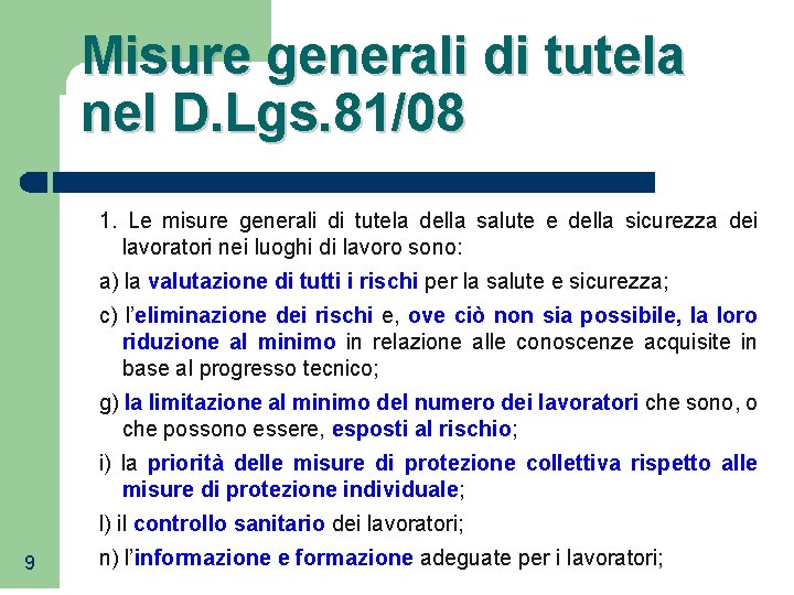 Misure generali di tutela nel D. Lgs. 81/08 1. Le misure generali di tutela