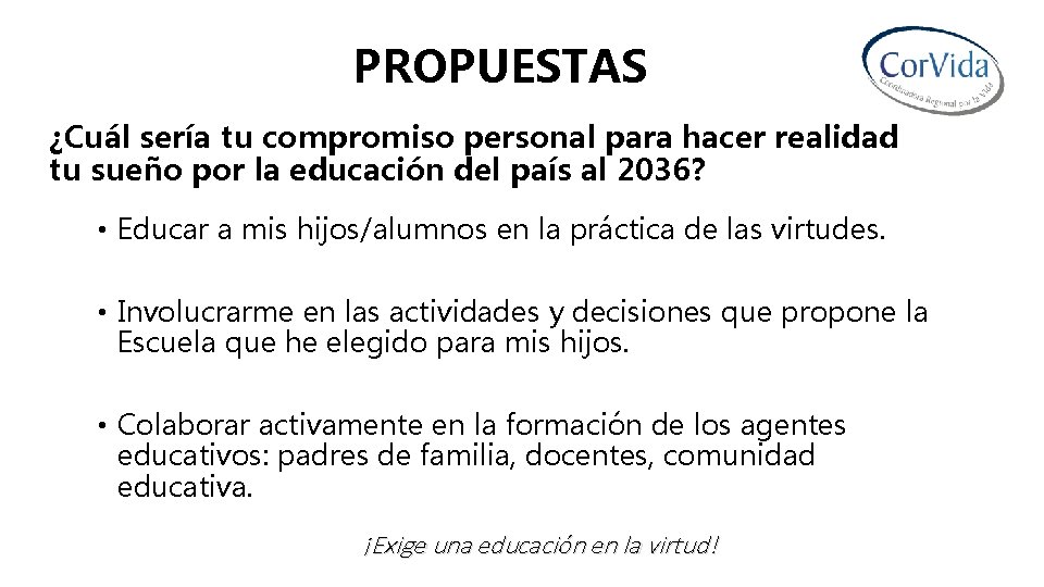 PROPUESTAS ¿Cuál sería tu compromiso personal para hacer realidad tu sueño por la educación