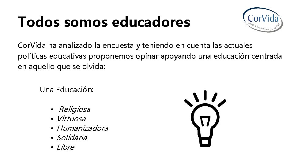 Todos somos educadores Cor. Vida ha analizado la encuesta y teniendo en cuenta las