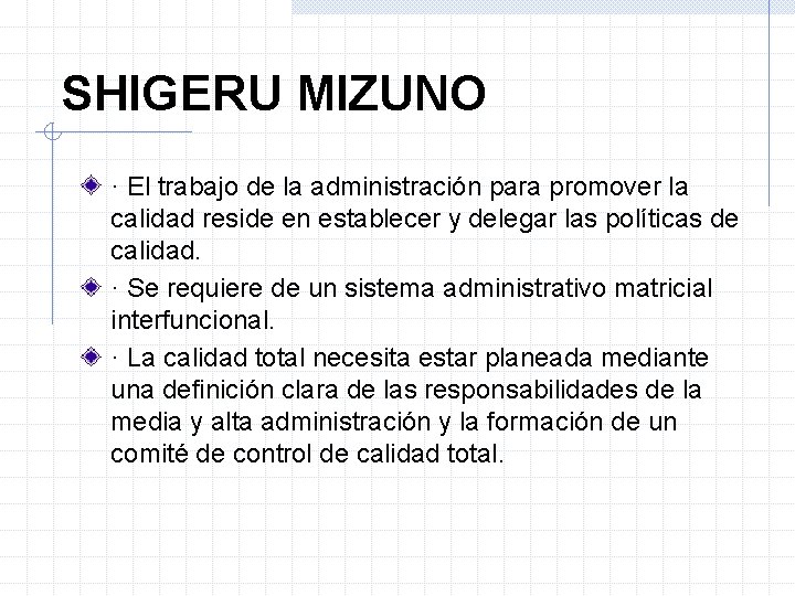 SHIGERU MIZUNO · El trabajo de la administración para promover la calidad reside en