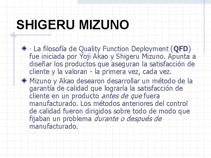 SHIGERU MIZUNO · La filosofía de Quality Function Deployment (QFD) fue iniciada por Yoji