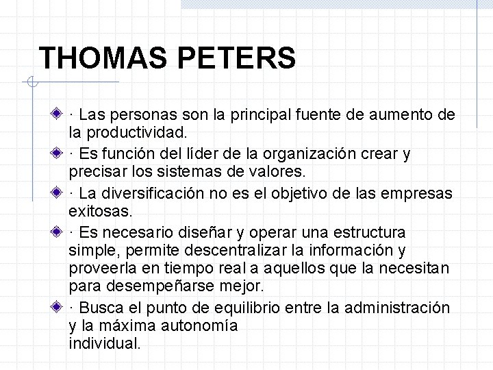 THOMAS PETERS · Las personas son la principal fuente de aumento de la productividad.