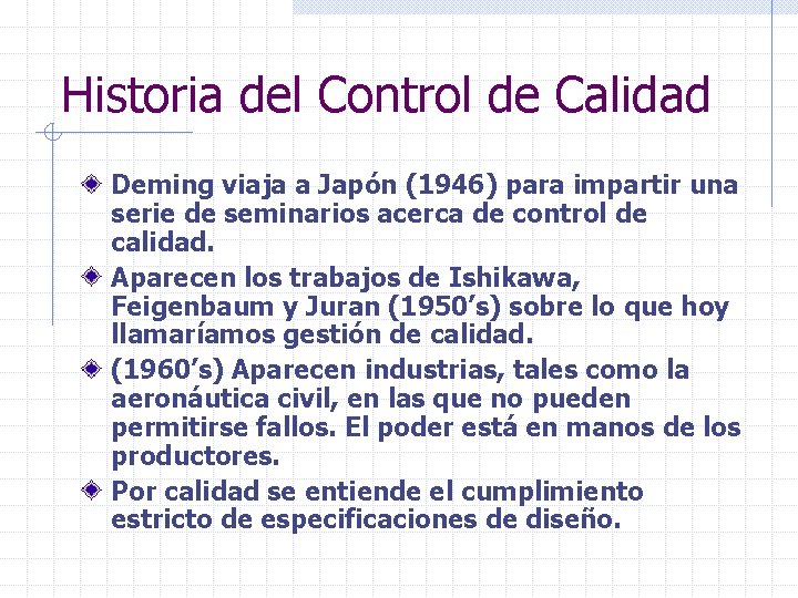 Historia del Control de Calidad Deming viaja a Japón (1946) para impartir una serie