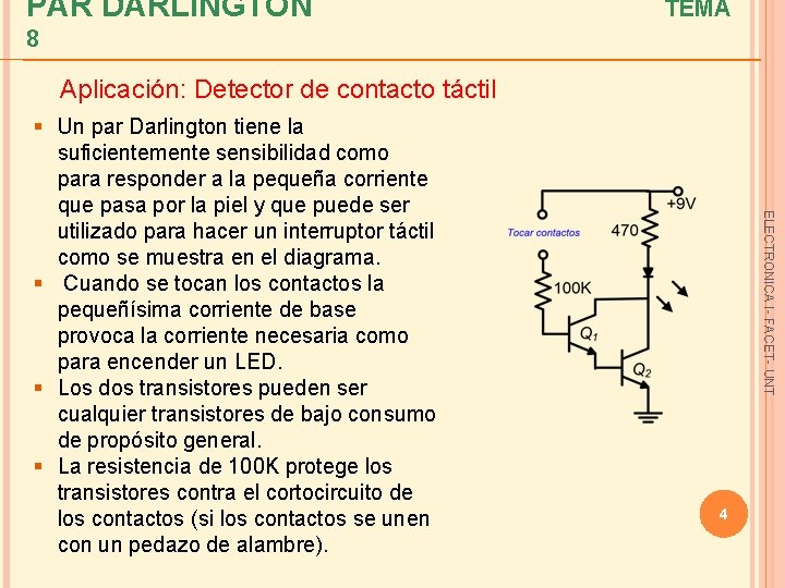 PAR DARLINGTON TEMA 8 Aplicación: Detector de contacto táctil ELECTRONICA I- FACET- UNT §