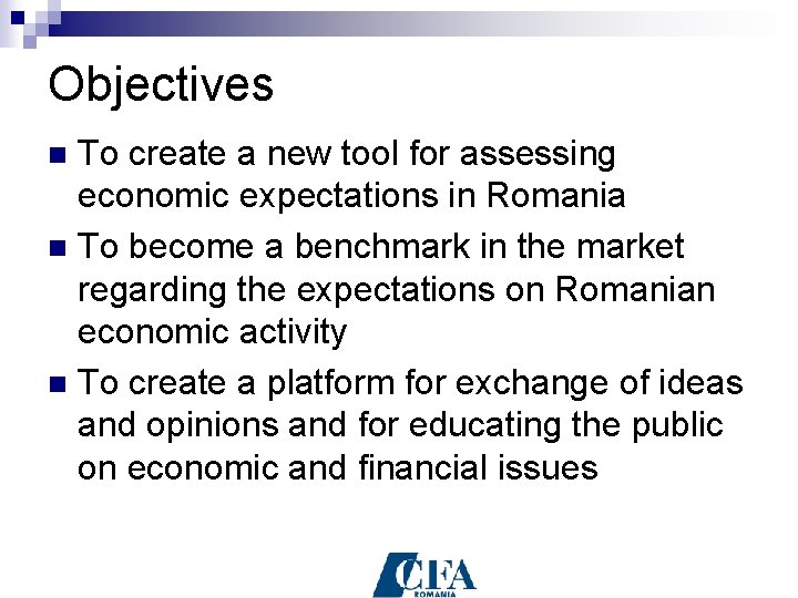 Objectives To create a new tool for assessing economic expectations in Romania n To