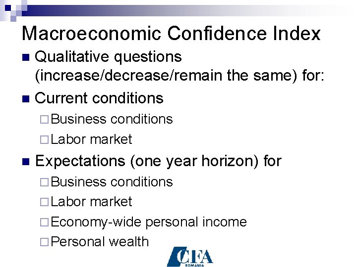 Macroeconomic Confidence Index Qualitative questions (increase/decrease/remain the same) for: n Current conditions n ¨