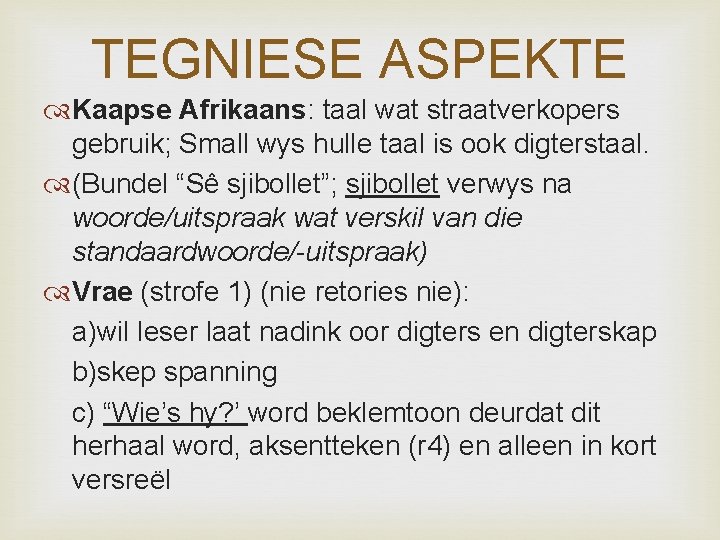 TEGNIESE ASPEKTE Kaapse Afrikaans: taal wat straatverkopers gebruik; Small wys hulle taal is ook