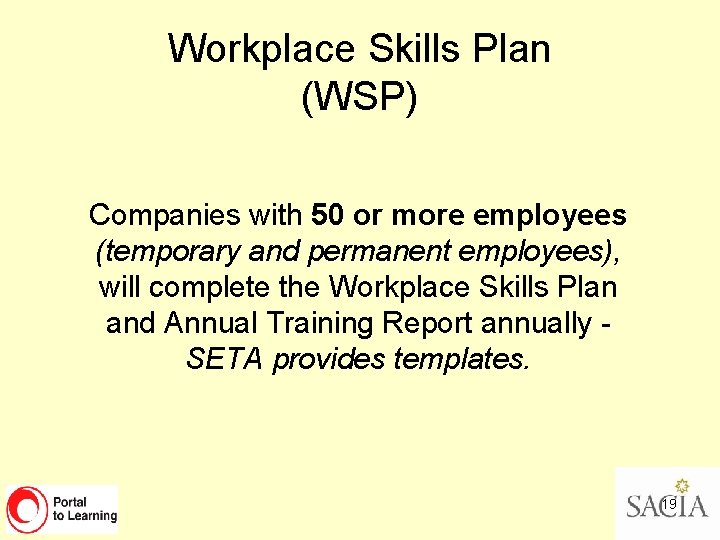 Workplace Skills Plan (WSP) Companies with 50 or more employees (temporary and permanent employees),