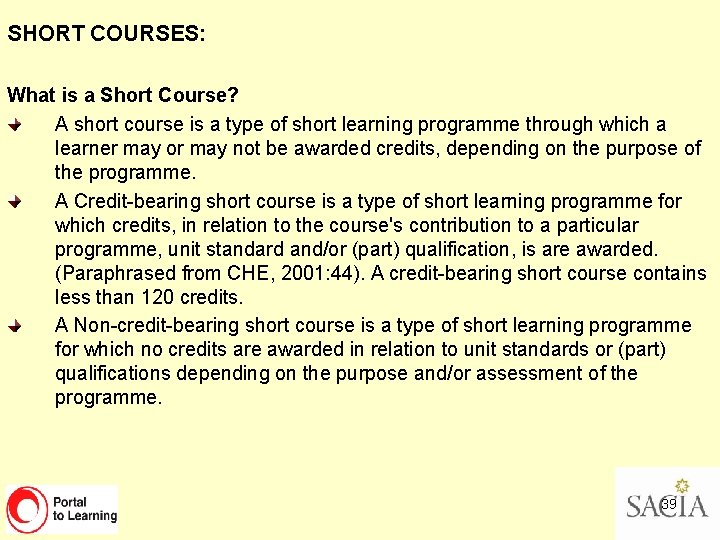 SHORT COURSES: What is a Short Course? A short course is a type of