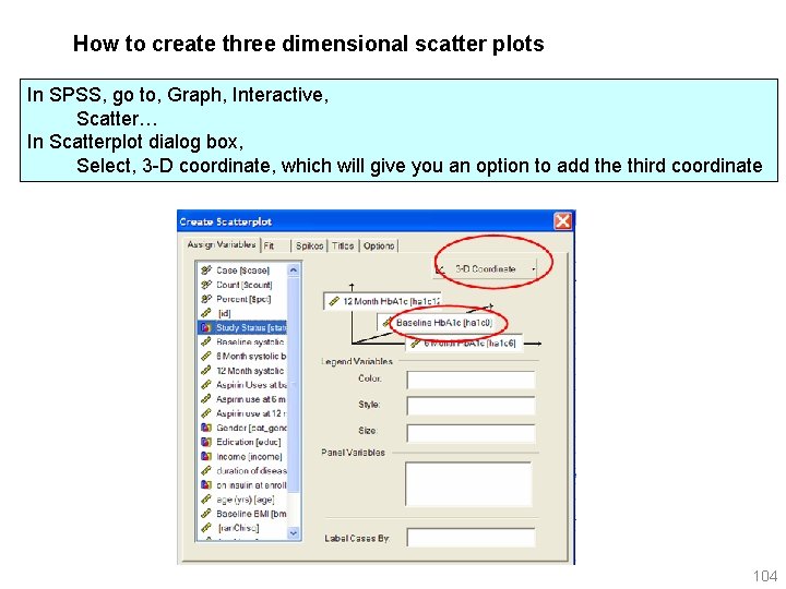 How to create three dimensional scatter plots In SPSS, go to, Graph, Interactive, Scatter…