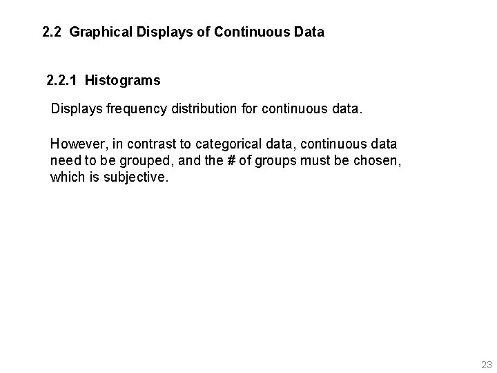2. 2 Graphical Displays of Continuous Data 2. 2. 1 Histograms Displays frequency distribution