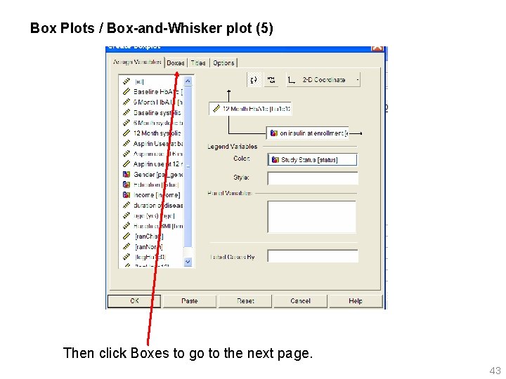 Box Plots / Box-and-Whisker plot (5) Then click Boxes to go to the next