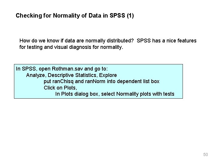 Checking for Normality of Data in SPSS (1) How do we know if data