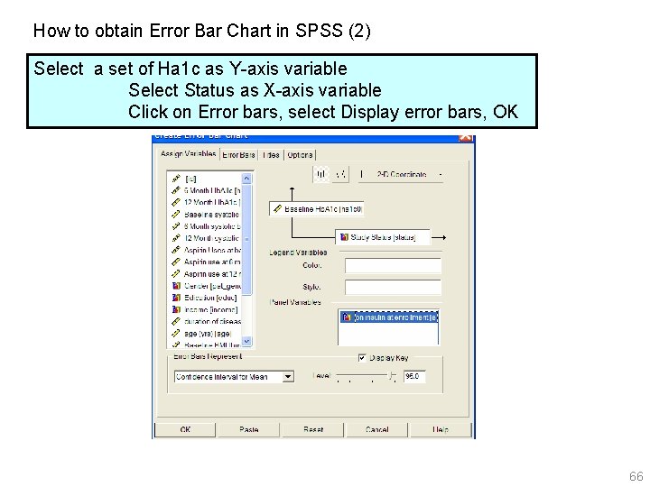 How to obtain Error Bar Chart in SPSS (2) Select a set of Ha