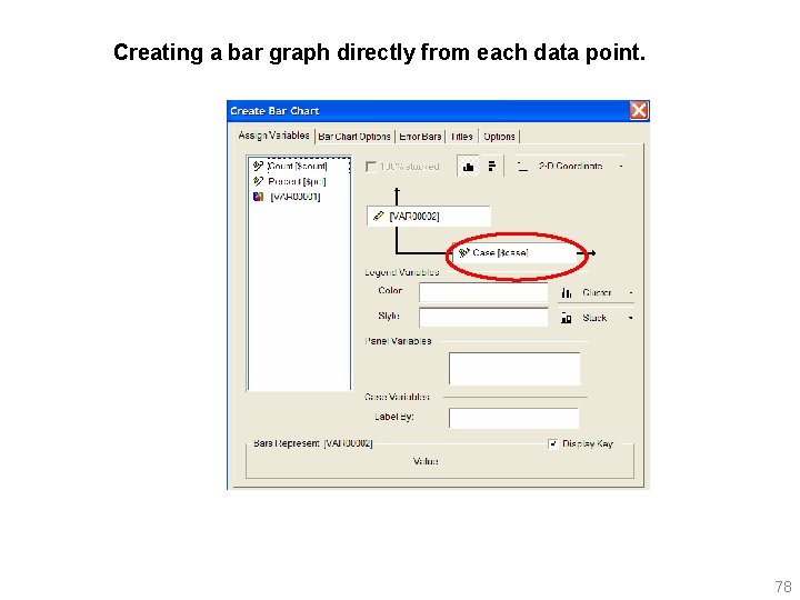 Creating a bar graph directly from each data point. 78 