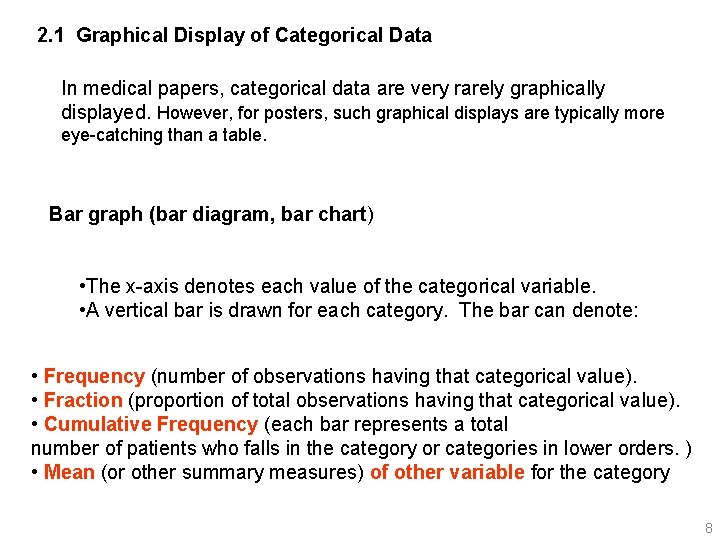 2. 1 Graphical Display of Categorical Data In medical papers, categorical data are very