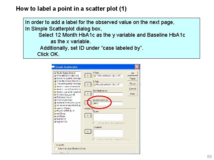 How to label a point in a scatter plot (1) In order to add